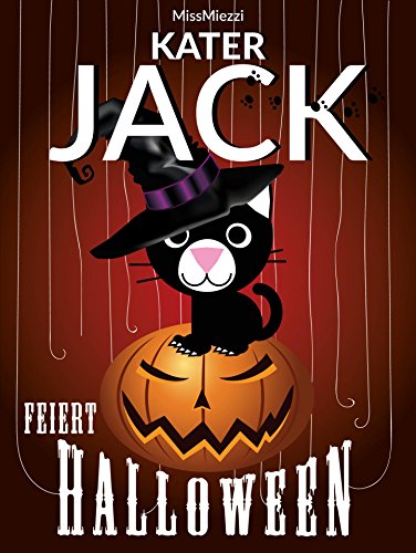 KATER JACK FEIERT HALLOWEEN: Gute-Nacht-Geschichte Bilderbuch Kinderbuch 1-6 Jahre