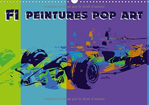 F1 Peintures Pop Art 2018: Serie De 12 Tableaux Style Pop Art Sur Une Selection Des Plus Belles Formules 1.