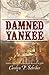 Produktbild Damned Yankee: The Story of a Marriage (The Civil War in South Carolina's Low Country)
