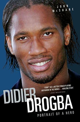 Didier Drogba - Portrait of a Hero