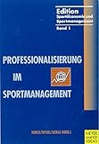 Image de Professionalisierung im Sportmanagement. Beiträge des 1. Kölner Sportökonomie-Kongresses: Trainin