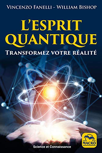 Télécharger L'esprit quantique: Transformez votre réalité PDF