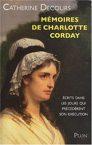 couverture de : M&eacute;moires de Charlotte Corday