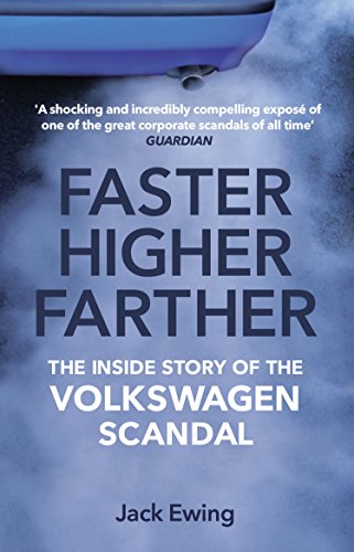 Faster, Higher, Farther: The Inside Story of the Volkswagen Scandal (English Edition)