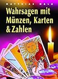 Wahrsagen mit Münzen, Karten und Zahlen by 