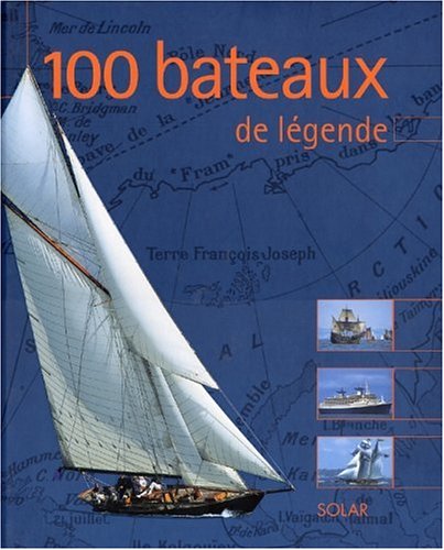 couverture de : 100 bateaux de l&eacute;gende