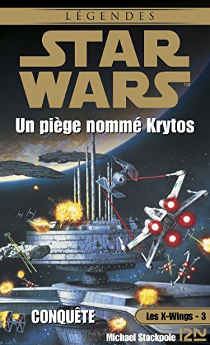 Download Star Wars - Les X-Wings - tome 3 : Un piège nommé Krytos Download Star Wars - Les X-Wings - tome 3 : Un piège nommé Krytos