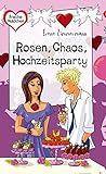 Rosen, Chaos, Hochzeitsparty (Freche Mädchen - freche Bücher!, Band 50296) by 