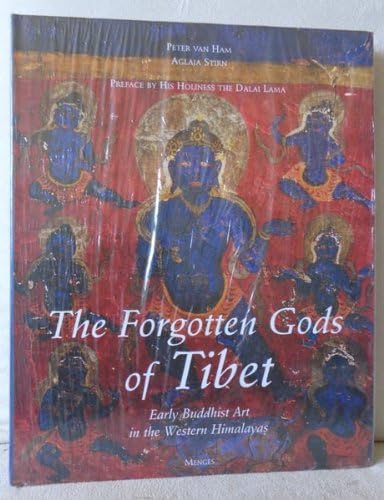 The Forgotten Gods of Tibet: Tabo and the Temples of Spiti, Early Buddhist Art in the Western Himalayas