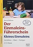 Der Einmaleins-Führerschein - Kleines Einmaleins: Verstehen - Üben - Festigen 2./3. Klasse by