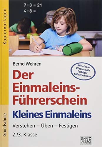 Der Einmaleins-Führerschein - Kleines Einmaleins: Verstehen - Üben - Festigen 2./3. Klasse