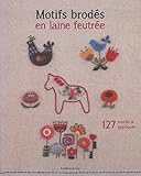 Motifs brodés en laine feutrée : 127 motifs à appliquer
