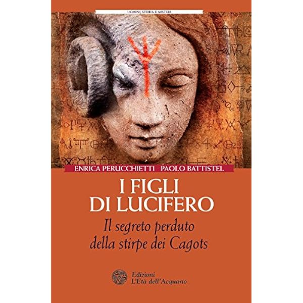 I Figli Di Lucifero Il Segreto Perduto Della Stirpe Dei Cagots Ebook Perucchietti Enrica Battistel Paolo Amazon It Kindle Store
