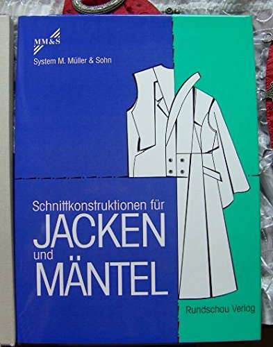 Preisvergleich Produktbild Schnittkonstruktionen für Jacken und Mäntel: M. Müller & Sohn München