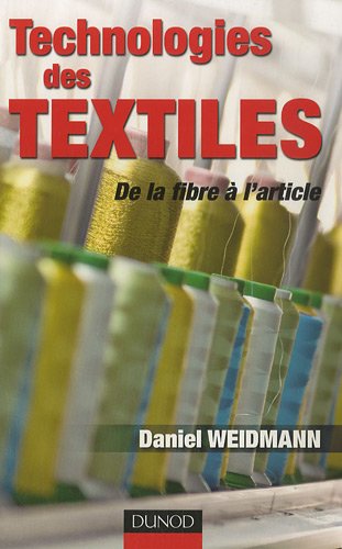 Technologies des textiles : De la fibre à l'article Technologies des textiles : De la fibre à l'article