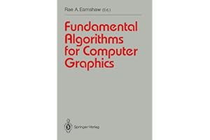 Fundamental Algorithms for Computer Graphics: NATO Advanced Study Institute directed by J.E. Bresenham, R.A. Earnshaw, M.L.V. Pitteway (Springer Study Edition)