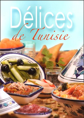 Download Délices de Tunisie : Cuisine de Méditerranée Download Délices de Tunisie : Cuisine de Méditerranée