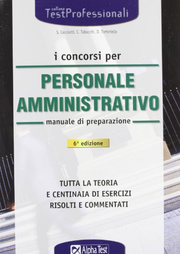 I concorsi per il personale amministrativo. Manuale di preparazione libro