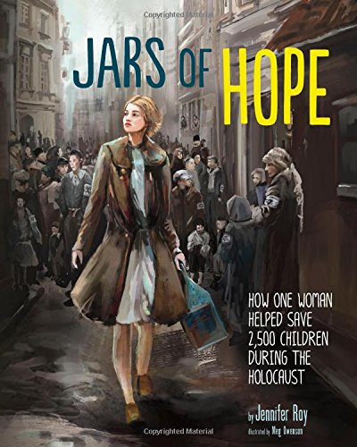 Download Jars of Hope: How One Woman Helped Save 2,500 Children During the Holocaust (Encounter: Narrative Nonfiction Picture Books) Download Jars of Hope: How One Woman Helped Save 2,500 Children During the Holocaust (Encounter: Narrative Nonfiction Picture Books)