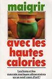 Maigrir avec les hautes calories
