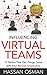 Influencing Virtual Teams: 17 Tactics That Get Things Done with Your Remote Employees (English Edition) by Hassan Osman