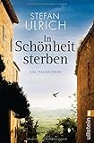 Bücher Neuerscheinungen 2022 - In Schönheit sterben: Ein Italien-Krimi von Stefan Ulrich