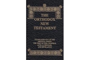 The Orthodox New Testament: Translated Out Of The Original Greek: The Text Of The 4 Gospels, Acts, 21 Epistles, And Revelation, Leatherette