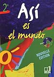Espagnol 2e Asi es el mundo : Livre de l'élève (1CD audio)