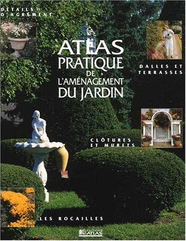 couverture de : Atlas pratique de l'am&eacute;nagement du jardin