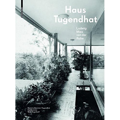 Haus Tugendhat. Ludwig Mies van der Rohe: Neuausgabe Haus Tugendhat. Ludwig Mies van der Rohe: Neuausgabe