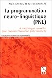 Image de La programmation neuro-linguistique, PNL : Des techniques nouvelles pour favoriser l'évolution professionnelle