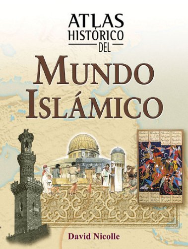 Atlas historico del mundo islamico Atlas historico del mundo islamico