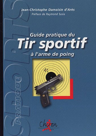 Télécharger Guide pratique du tir sportif à l'arme de poing PDF Ebook En Ligne