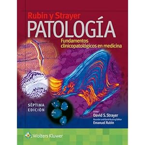 Rubin y Strayer. Patologia: Fundamentos Clinicopatologicos En Medicina
