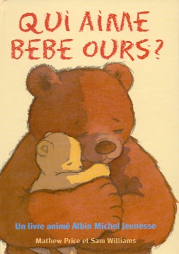couverture de : Qui aime b&eacute;b&eacute; ours ?