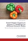 Image de Sweet Pepper (Capsicum annum L.) Seedlings on Different Growth Media: The Use of Rice Bran, Sawdust, Soil, and Fertilizer