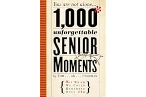 [ 1000 UNFORGETTABLE SENIOR MOMENTS BY FRIEDMAN, TOM](AUTHOR)HARDBACK