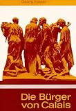 Image de Die Bürger von Calais (Am Born der Weltliteratur / Reihe A)