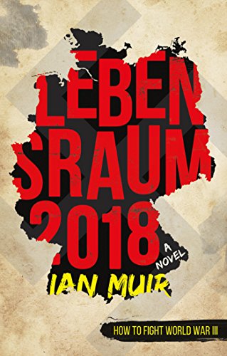 Download Lebensraum 2018: How to fight World War III