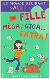 Le Monde délirant d'Ally, tome 1 : Une fille méga, giga-extra !
