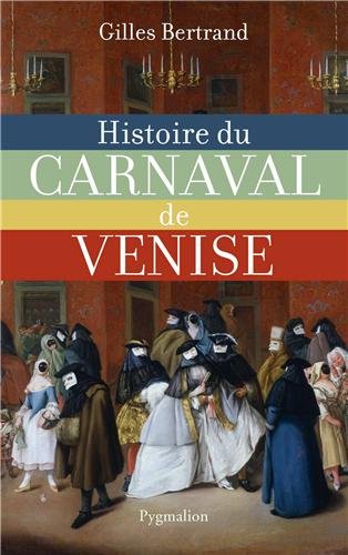couverture de : Histoire du carnaval de Venise