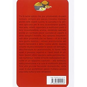 Curcuma e zenzero. Un concentrato di virtù per la cucina, la salute, la bellezza e l