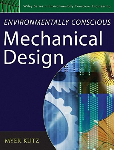 Environment Conscious Mech Design: 5 (Environmentally Conscious Engineering, Myer Kutz Series)