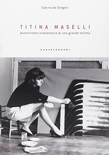 Titina Maselli. Autoritratto involontario di una grande artista Titina Maselli. Autoritratto involontario di una grande artista