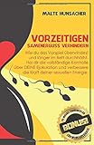Vorzeitigen Samenerguss verhindern: Wie du das Vorspiel überwindest und länger im Bett durchhältst. Hol dir die vollständige Kontrolle über DEINE ... Trainingsplan für mehr Ausdauer, Band 1) by 