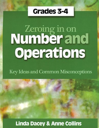Zeroing In on Number and Operations, Grades 3-4: Key Ideas and Common Misconceptions