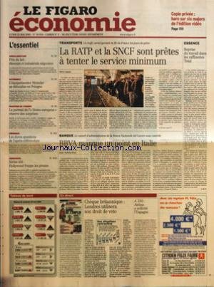 FIGARO ECONOMIE (LE) [No 18910] du 23/05/2005 - COPIE PRIVEE - HARO SUR SIX MAJORS DE L'EDITION VIDEO - AGROALIMENTAIRE - PRIX DU LAIT - ELEVEURS ET INDUSTRIELS NEGOCIENT - AUTOMOBILE - L'EQUIPEMENTIER METZELER SE DELOCALISE EN POLOGNE - CHANTIERS DE L'EUROPE - LE PORTRAIT DE L'HOMO EUROPEUS RESERVE DES SURPRISES LES DURES QUESTIONS DE L'APRES-REFERENDUM - AUDIOVISUEL - SERIES TELE - HOLLYWOOD FRAPPE LES PIRATES - LA RATP ET LA SNCF SONT PRETES A TENTER LE SERVICE MINIMUM PAR OLIVIER AUGUSTE - francais
