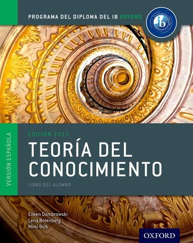 Programa del Diploma del IB Oxford: IB Teoría del Conocimiento Libro del Alumno (IB Theory of Knowledge)