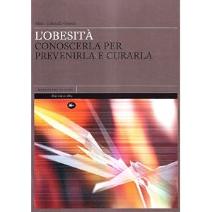 L'obesità. Conoscerla per prevenirla e curarla