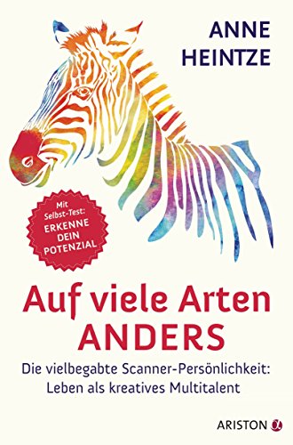 Download Auf viele Arten anders: Die vielbegabte Scanner-Persönlichkeit: Leben als kreatives Multitalent - Mit Selbst-Test: Erkenne dein Potenzial Download Auf viele Arten anders: Die vielbegabte Scanner-Persönlichkeit: Leben als kreatives Multitalent - Mit Selbst-Test: Erkenne dein Potenzial
